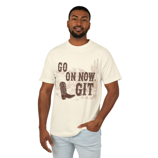 Go On Now, Git! ~ Heavyweight T-Shirt