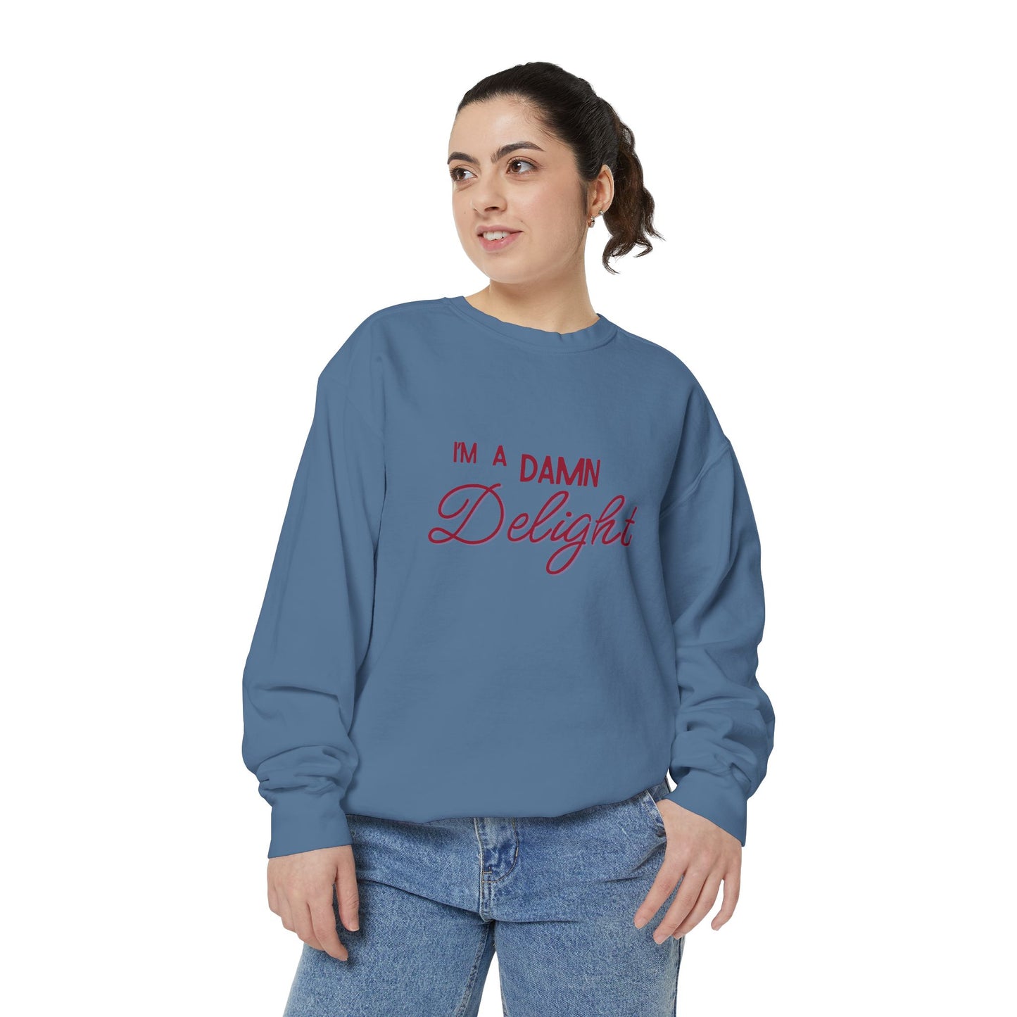 I'm a Damn Delight ~ Sweatshirt