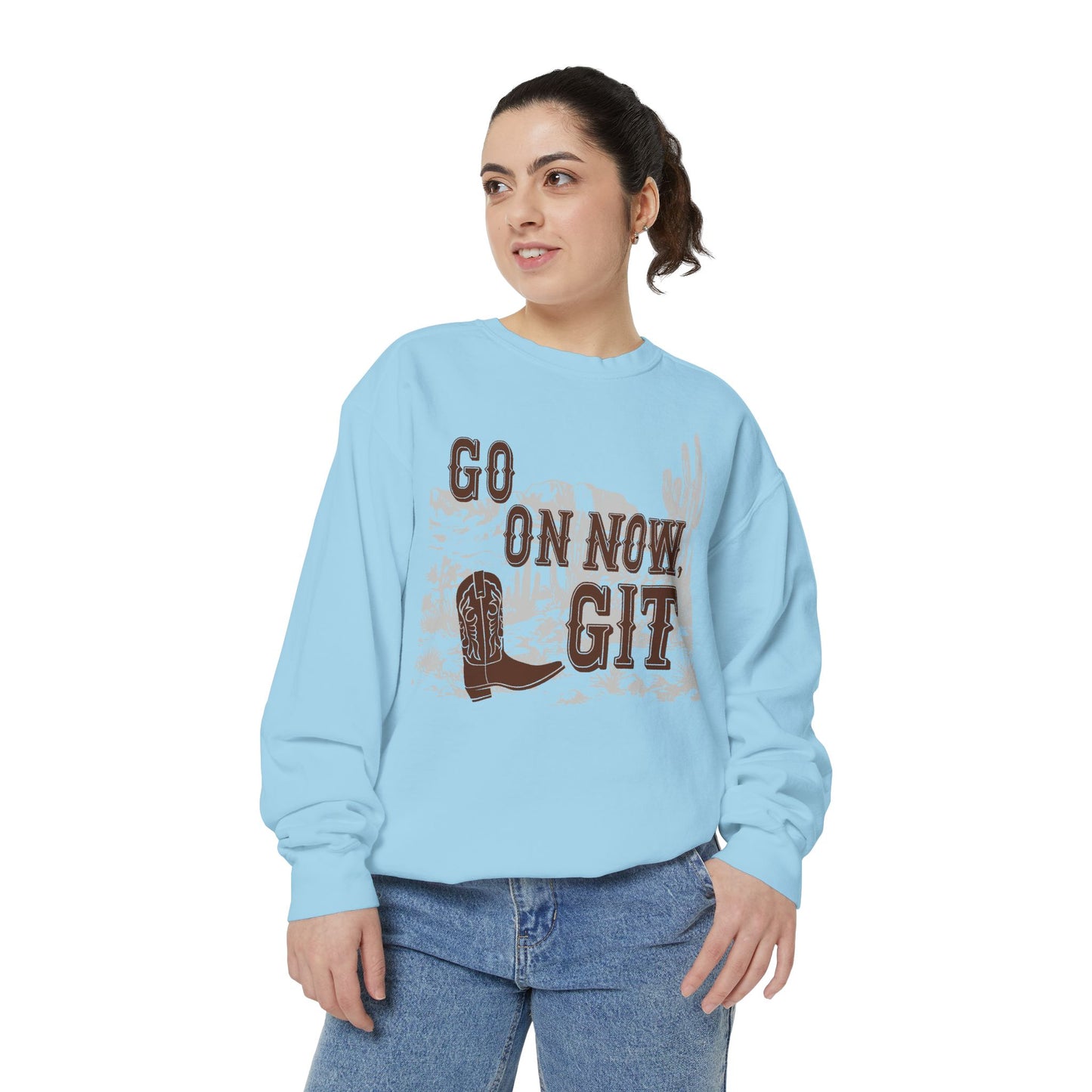 Go On Now, Git! ~ Sweatshirt