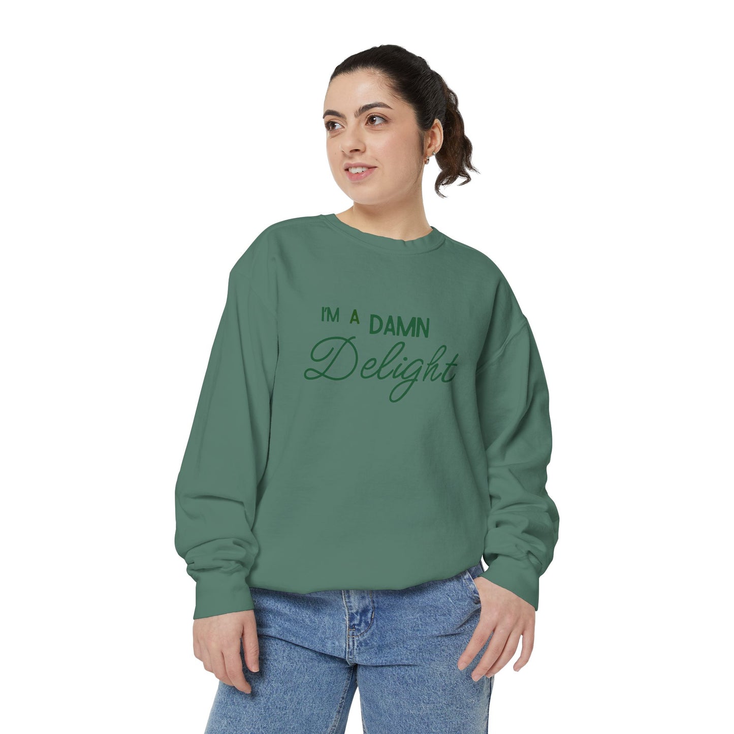 I'm a Damn Delight ~ Sweatshirt