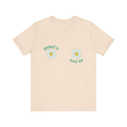 Pleased to Meet Me [Petals] ~ Unisex T-Shirt