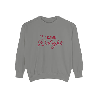 I'm a Damn Delight ~ Sweatshirt