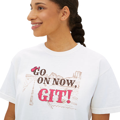 Go On Now, Git! ~Women's Boxy Tee