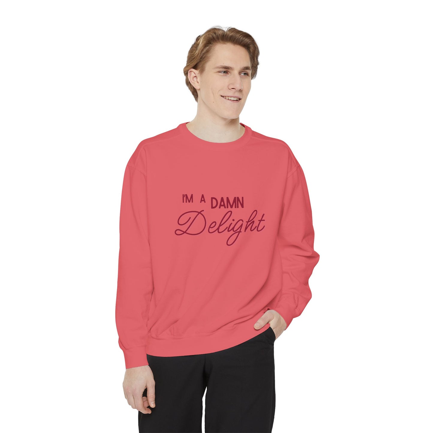 I'm a Damn Delight ~ Sweatshirt