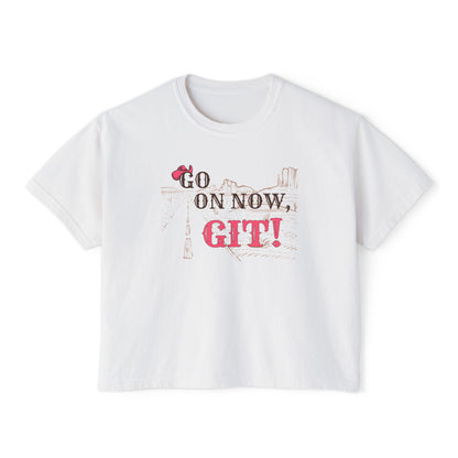 Go On Now, Git! ~Women's Boxy Tee