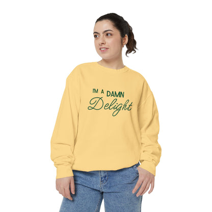 I'm a Damn Delight ~ Sweatshirt