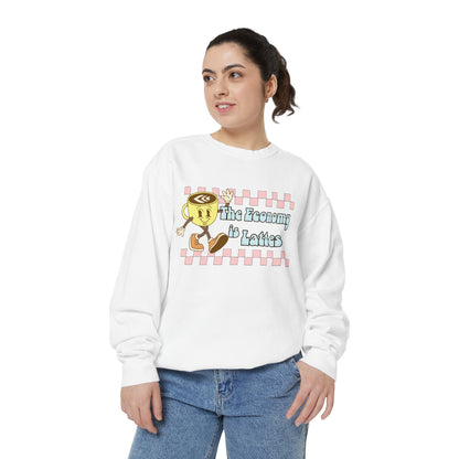 The Economy is Lattes ~ Sweatshirt