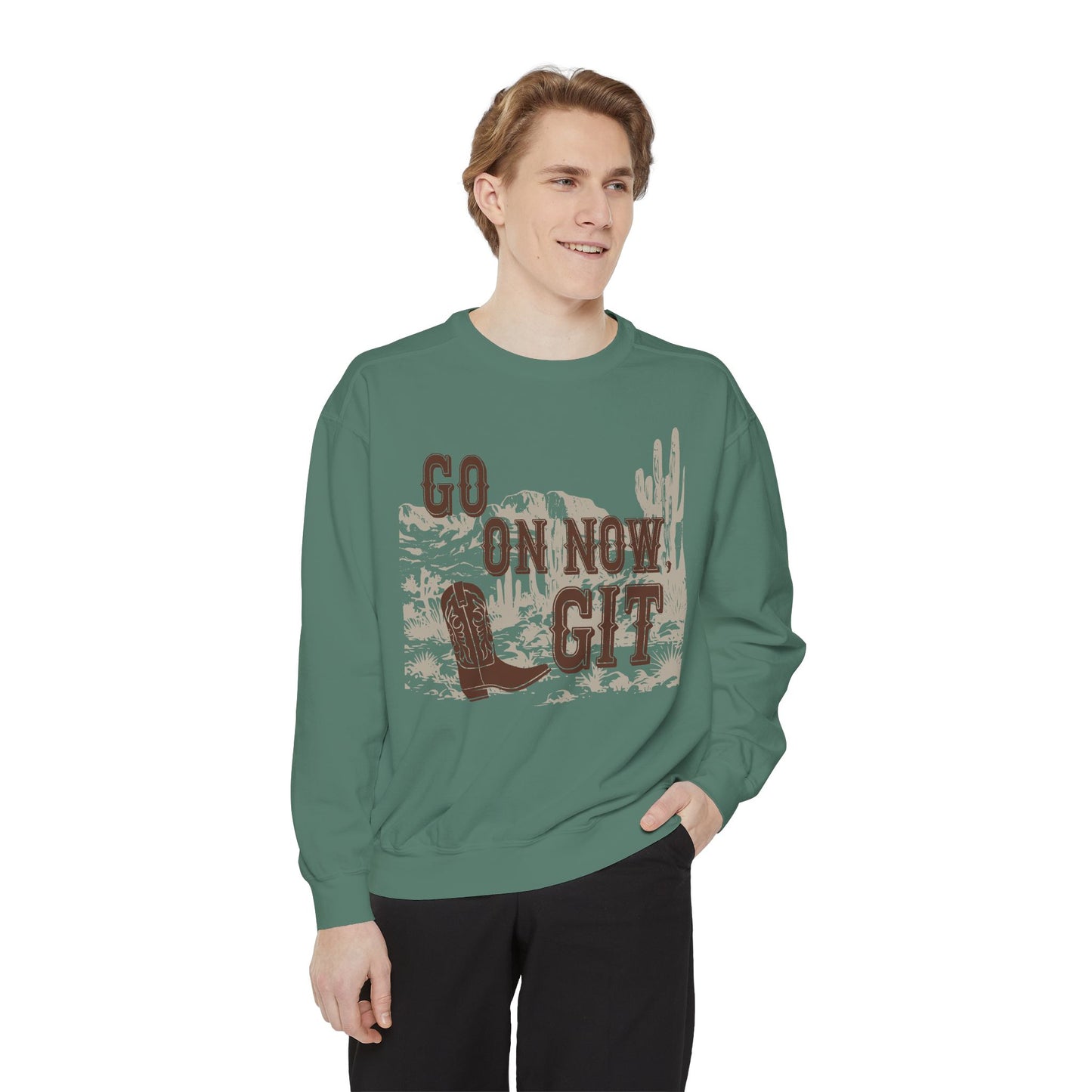 Go On Now, Git! ~ Sweatshirt