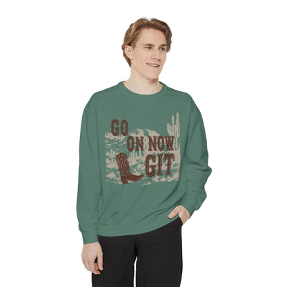Go On Now, Git! ~ Sweatshirt