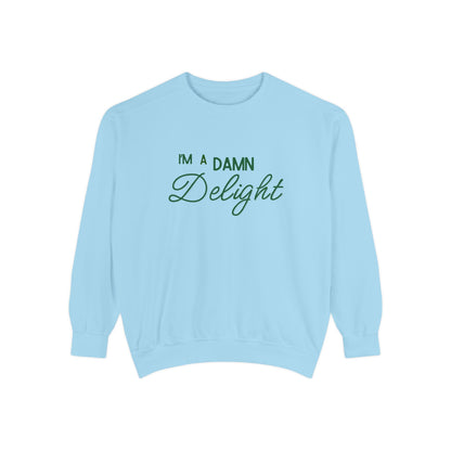 I'm a Damn Delight ~ Sweatshirt