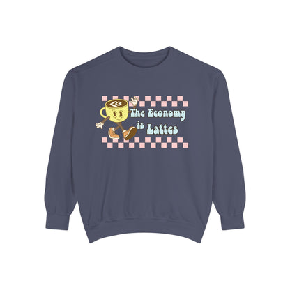 The Economy is Lattes ~ Sweatshirt
