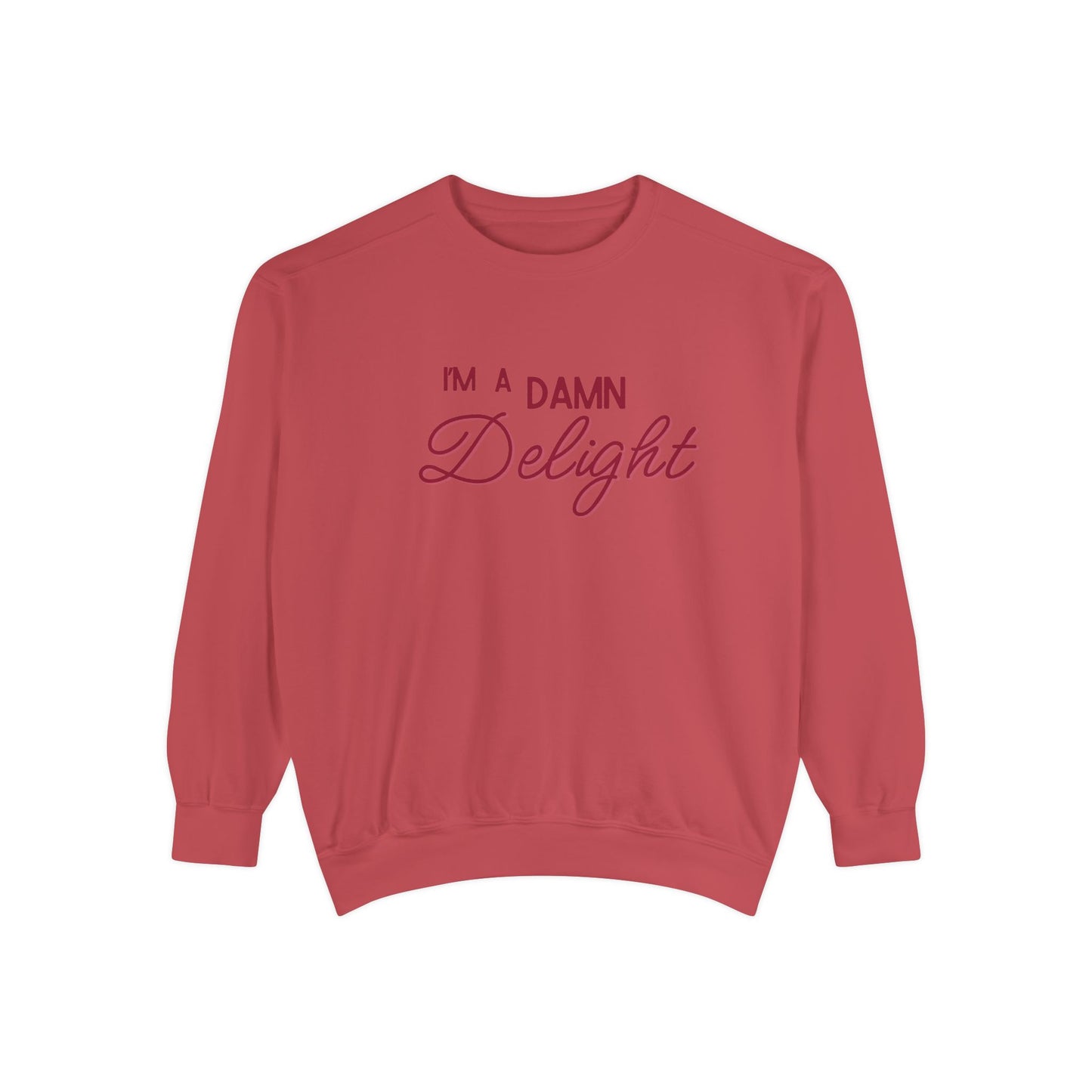 I'm a Damn Delight ~ Sweatshirt
