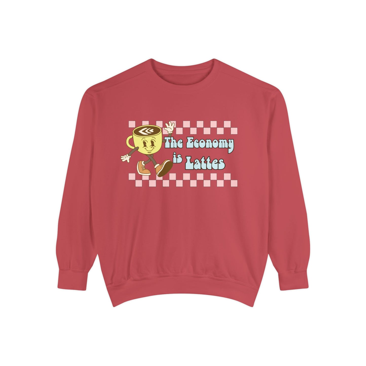 The Economy is Lattes ~ Sweatshirt