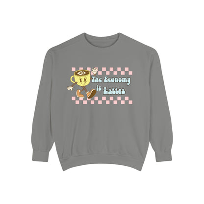 The Economy is Lattes ~ Sweatshirt