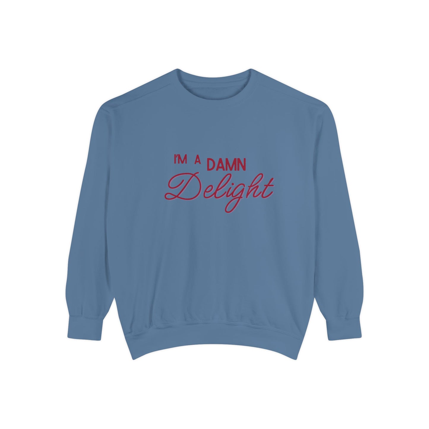 I'm a Damn Delight ~ Sweatshirt