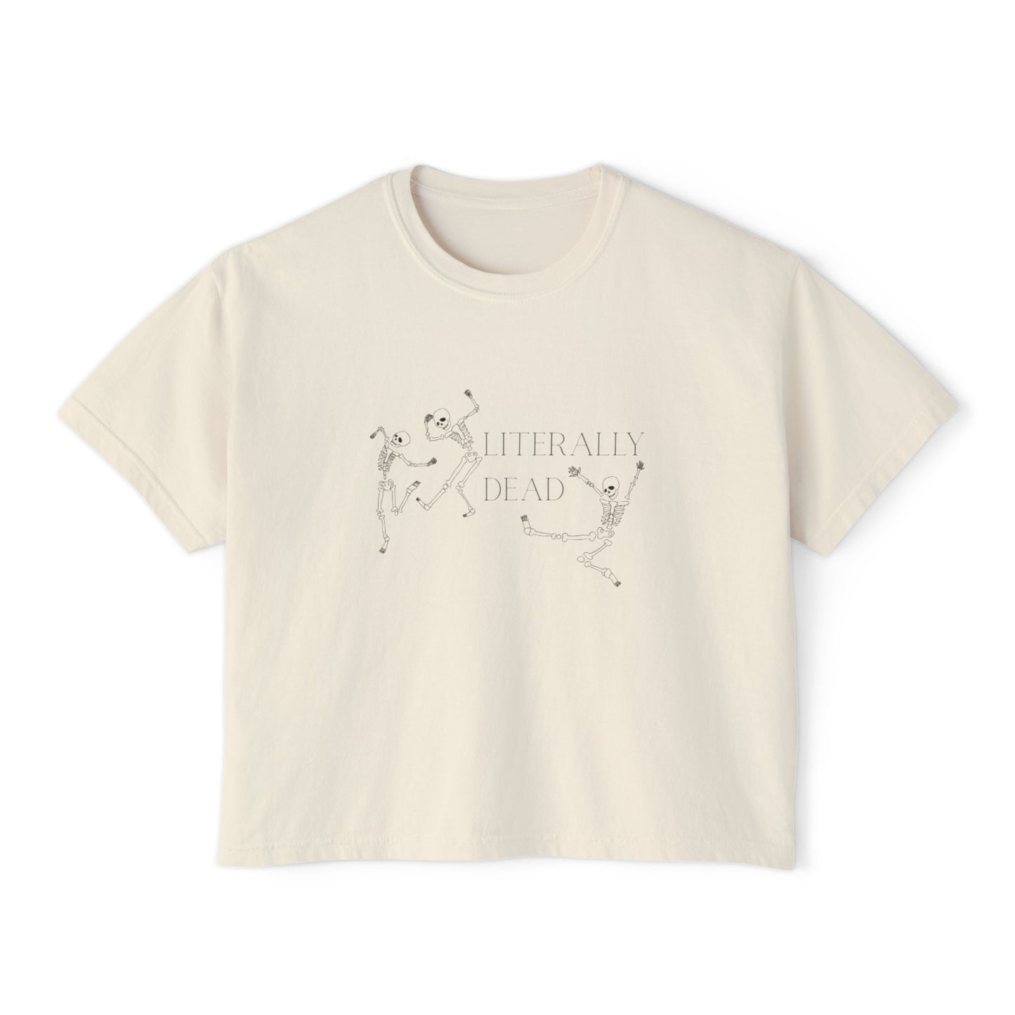 Literally Dead ~ Boxy Crop Tee