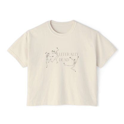 Literally Dead ~ Boxy Crop Tee
