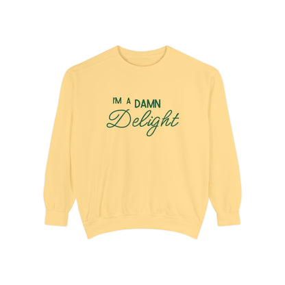 I'm a Damn Delight ~ Sweatshirt