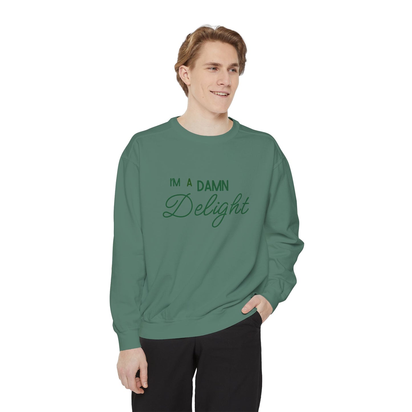 I'm a Damn Delight ~ Sweatshirt
