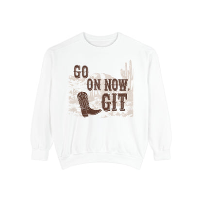 Go On Now, Git! ~ Sweatshirt