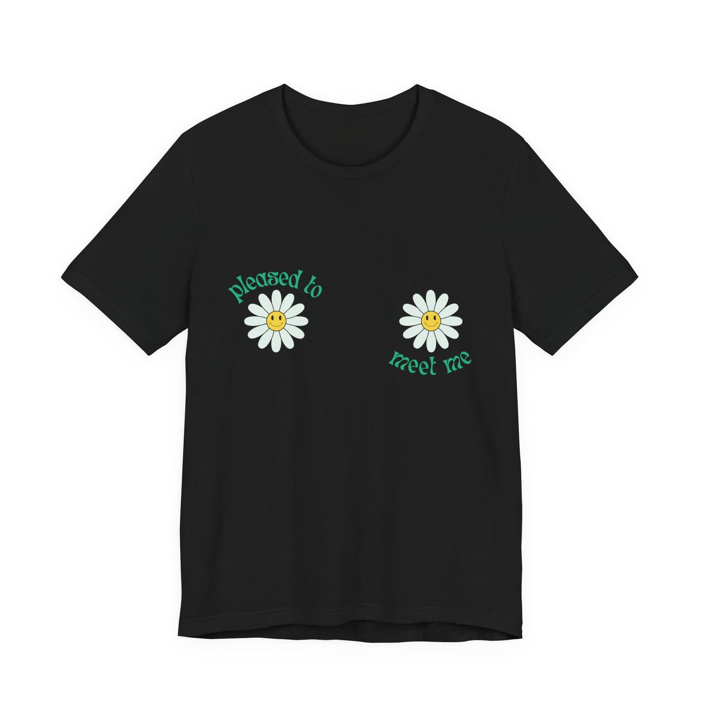 Pleased to Meet Me [Petals] ~ Unisex T-Shirt