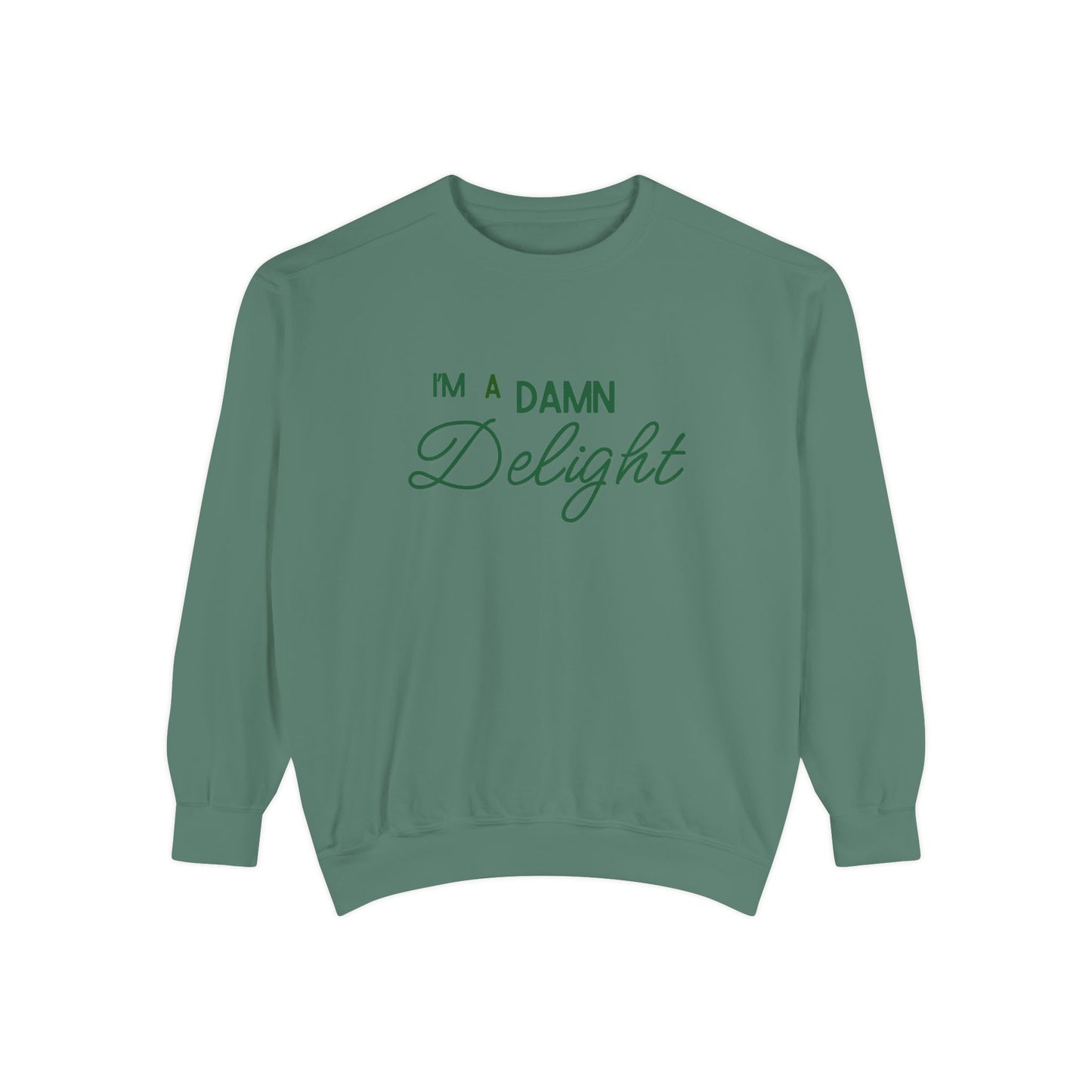 I'm a Damn Delight ~ Sweatshirt