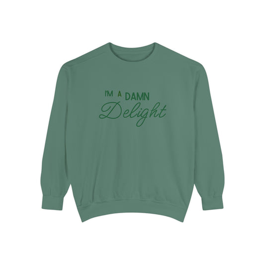 I'm a Damn Delight ~ Sweatshirt