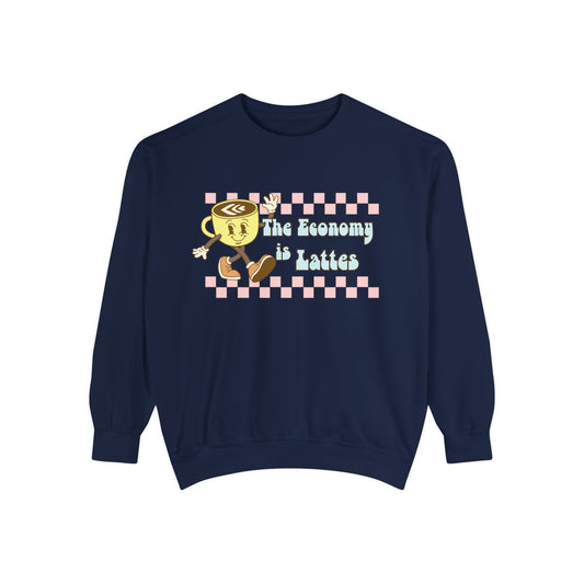 The Economy is Lattes ~ Sweatshirt