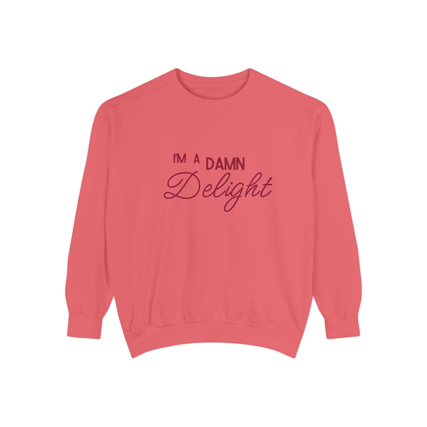 I'm a Damn Delight ~ Sweatshirt