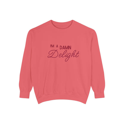 I'm a Damn Delight ~ Sweatshirt
