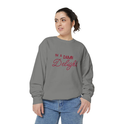 I'm a Damn Delight ~ Sweatshirt