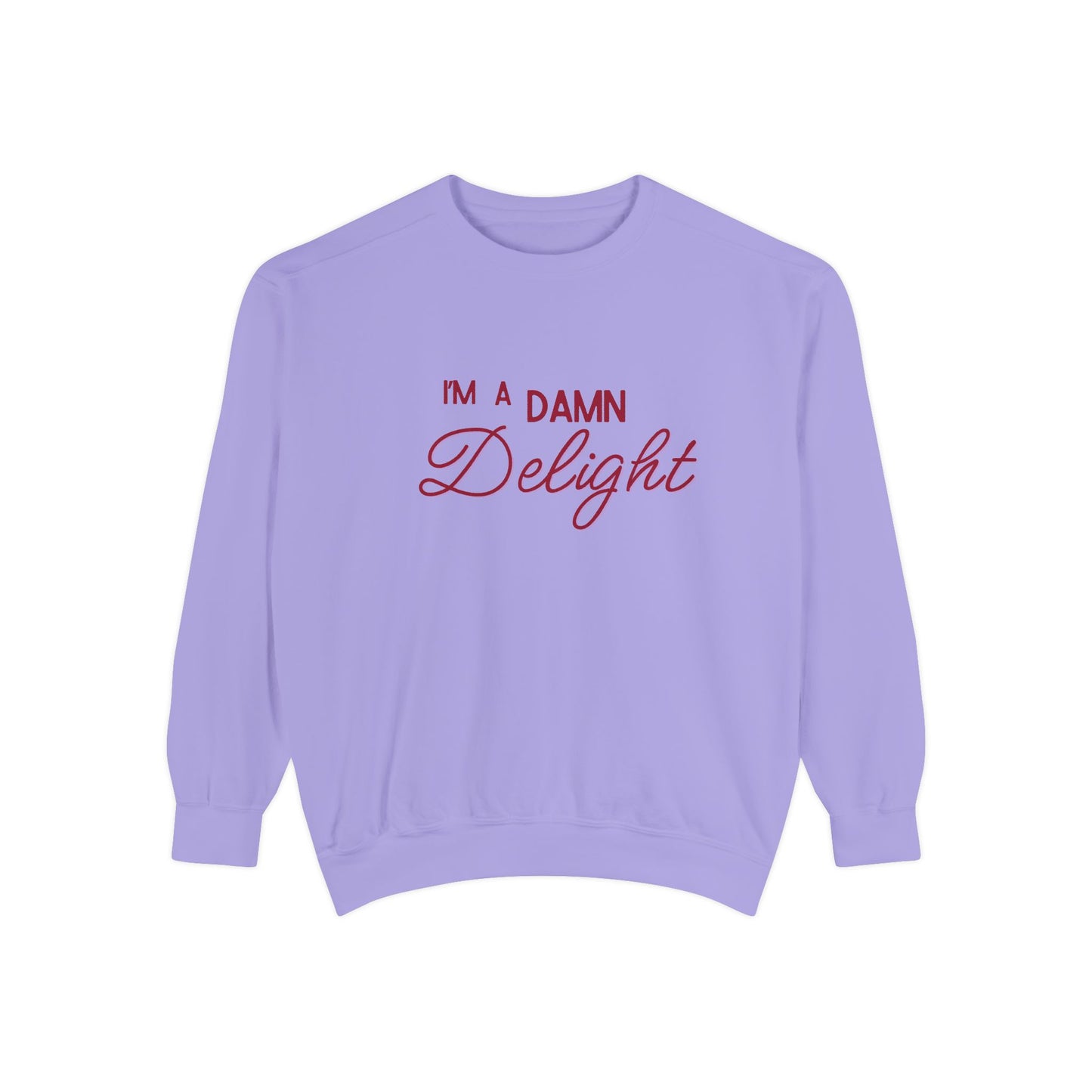 I'm a Damn Delight ~ Sweatshirt